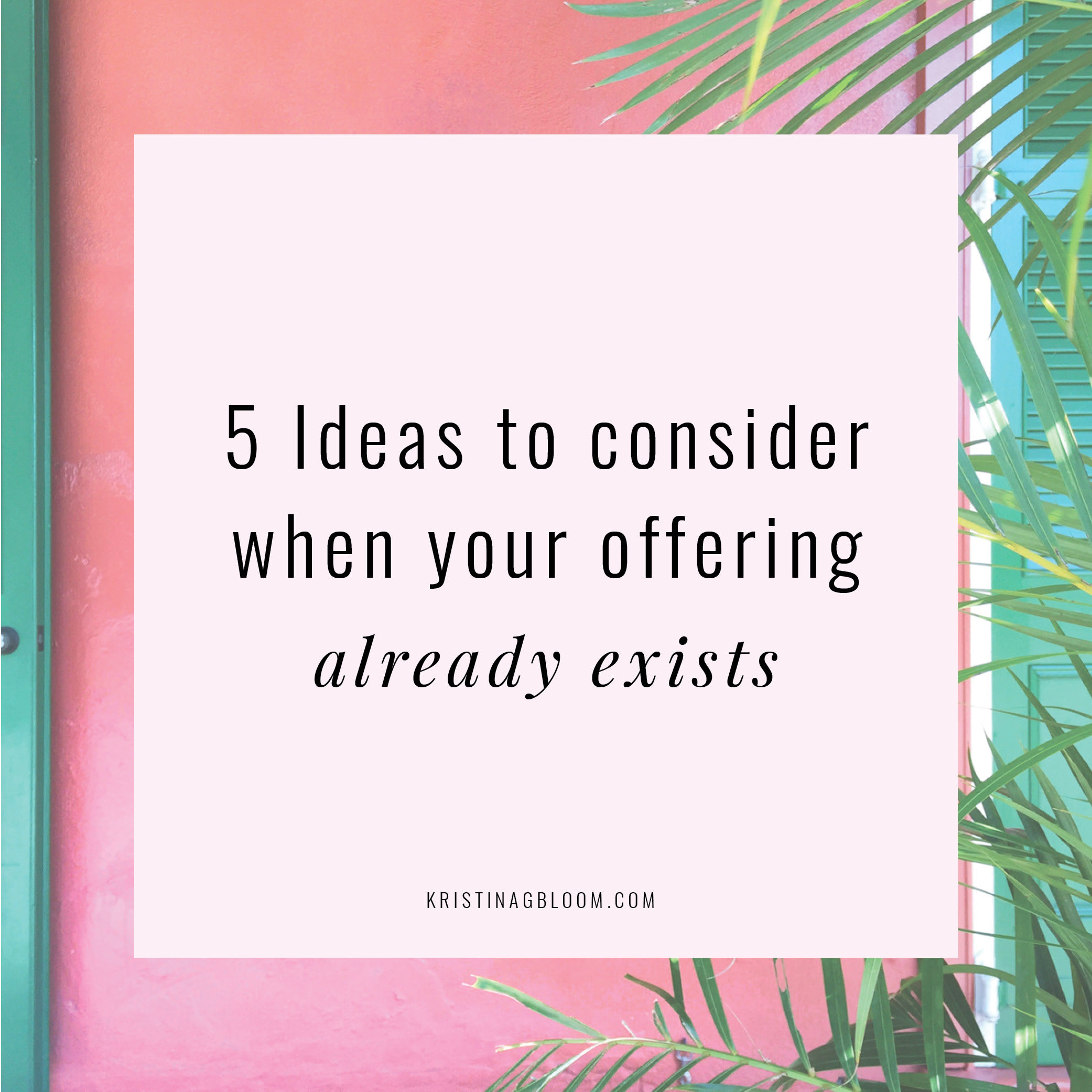 5 Ideas to Consider When your Offering Already Exists